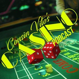 Cousin Vito's Casino Podcast by Cousin Vito