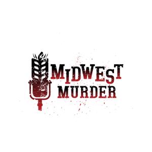 Midwest Murder by Jonah Lantto & Dawn Palumbo with the Good Talk Network