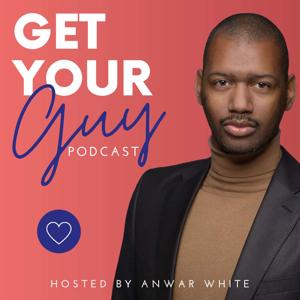Get Your Guy Coaching Podcast by Anwar White