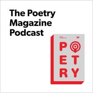 The Poetry Magazine Podcast by Poetry Foundation