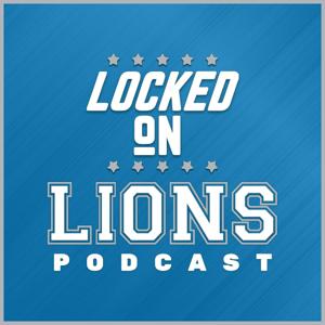 Locked On Lions - Daily Podcast On The Detroit Lions by Matt Dery, Locked On Podcast Network