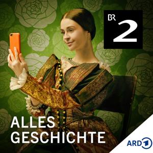 Alles Geschichte - History von radioWissen by Bayerischer Rundfunk