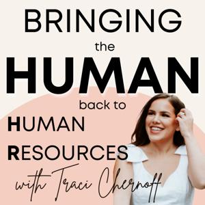 Bringing the Human back to Human Resources by Traci Chernoff
