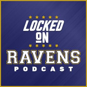 Locked On Ravens - Daily Podcast On The Baltimore Ravens by Locked On Podcast Network, Kevin Oestreicher