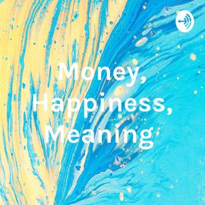 Money, Happiness, Meaning