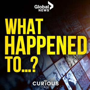 Global News What Happened To...? by Curiouscast