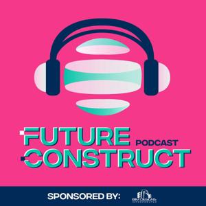 Future Construct: Thought Leaders Discuss BIM and Construction Solutions for the AEC Industry by Mark Oden and Amy Peck