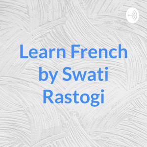 Learn French by Swati Rastogi