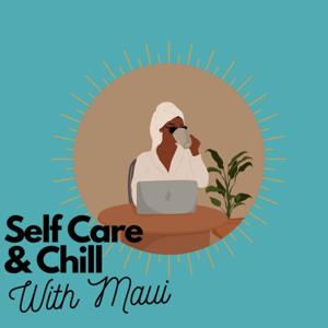 Self Care and Chill With Maui by Amirah Morris