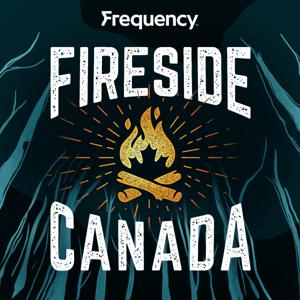Fireside Canada by David Williams/ Frequency Podcast Network