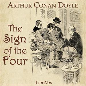 Sign of the Four, The by Sir Arthur Conan Doyle (1859 - 1930)