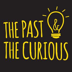 The Past and The Curious: A History Podcast for Kids and Families by Mick Sullivan
