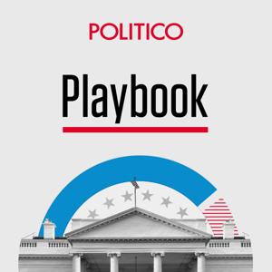 POLITICO Playbook Daily Briefing by POLITICO