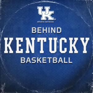 Behind Kentucky Basketball by UK Sports Network