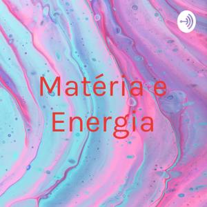 Matéria e Energia