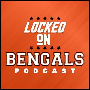 Locked On Bengals - Daily Podcast On The Cincinnati Bengals by Locked On Podcast Network, James Rapien, Jake Liscow