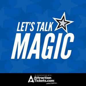 Let's Talk Magic - Orlando Magic Podcast by Let's Talk Magic