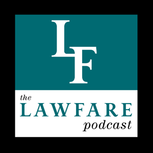 The Lawfare Podcast by The Lawfare Institute