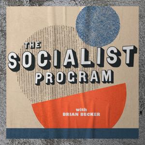 The Socialist Program with Brian Becker by The Socialist Program