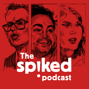 The spiked podcast by The spiked podcast