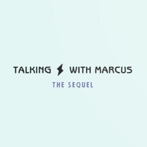 Talking With Marcus