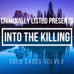 Criminally Listed Presents: Into the Killing by Criminally Listed Presents: Into the Killing