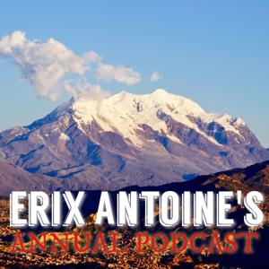 Erix Antoine's Annual Podcast