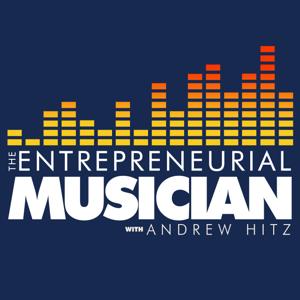 The Entrepreneurial Musician with Andrew Hitz by Andrew Hitz