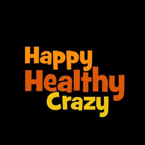 Happy Healthy Crazy