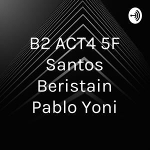 B2 ACT4 5F Santos Beristain Pablo Yoni