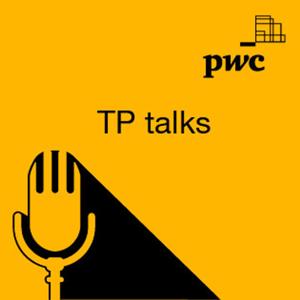 TP Talks - PwC's Global Transfer Pricing podcast by PwC