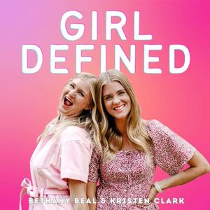 The Girl Defined Show by Bethany Beal and Kristen Clark