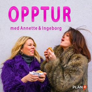 Opptur med Annette og Ingeborg by PLAN-B & Acast