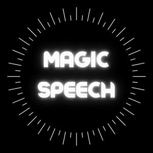 Magic Speech