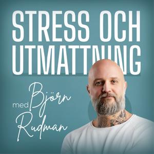 Stress och utmattning - med Björn Rudman by Björn Rudman