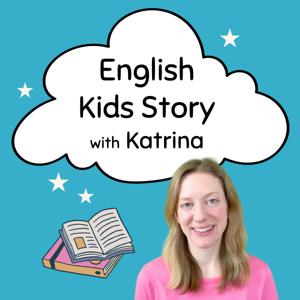 English Kids Story with Katrina by Katrina Hao