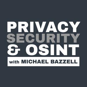 The Privacy, Security, & OSINT Show by Michael Bazzell