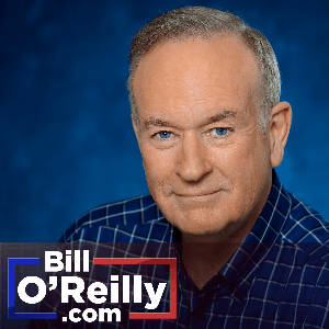 Bill O’Reilly’s No Spin News and Analysis by Bill O'Reilly