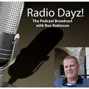 Radio Dayz!...The Podcast by Ron Robinson Studios