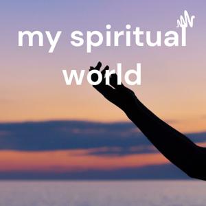 my spiritual world