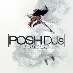 POSH DJs Podcast by POSH Entertainment