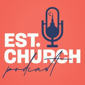 EST. - For the Established Church with Sam Rainer and Josh King by EST.church