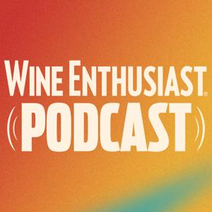 Wine Enthusiast Podcast by Wine Enthusiast Magazine