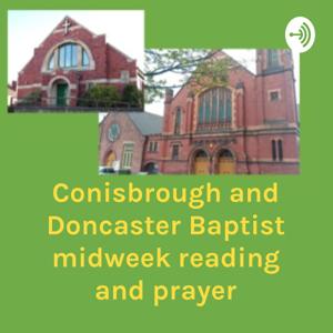 Conisbrough and Doncaster Baptist midweek reading and prayer