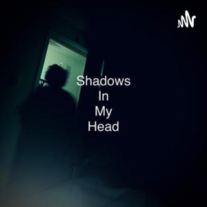 Shadows In My Head