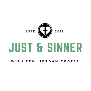 Just and Sinner Podcast by Jordan B Cooper