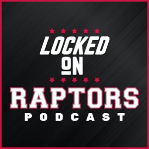 Locked On Raptors - Daily Podcast On The Toronto Raptors by Locked On Podcast Network, Sean Woodley