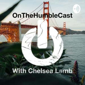 OnTheHumbleCast with Chelsea Lamb