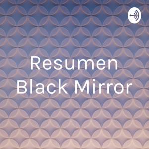Resumen Black Mirror