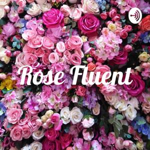 Rose Fluent